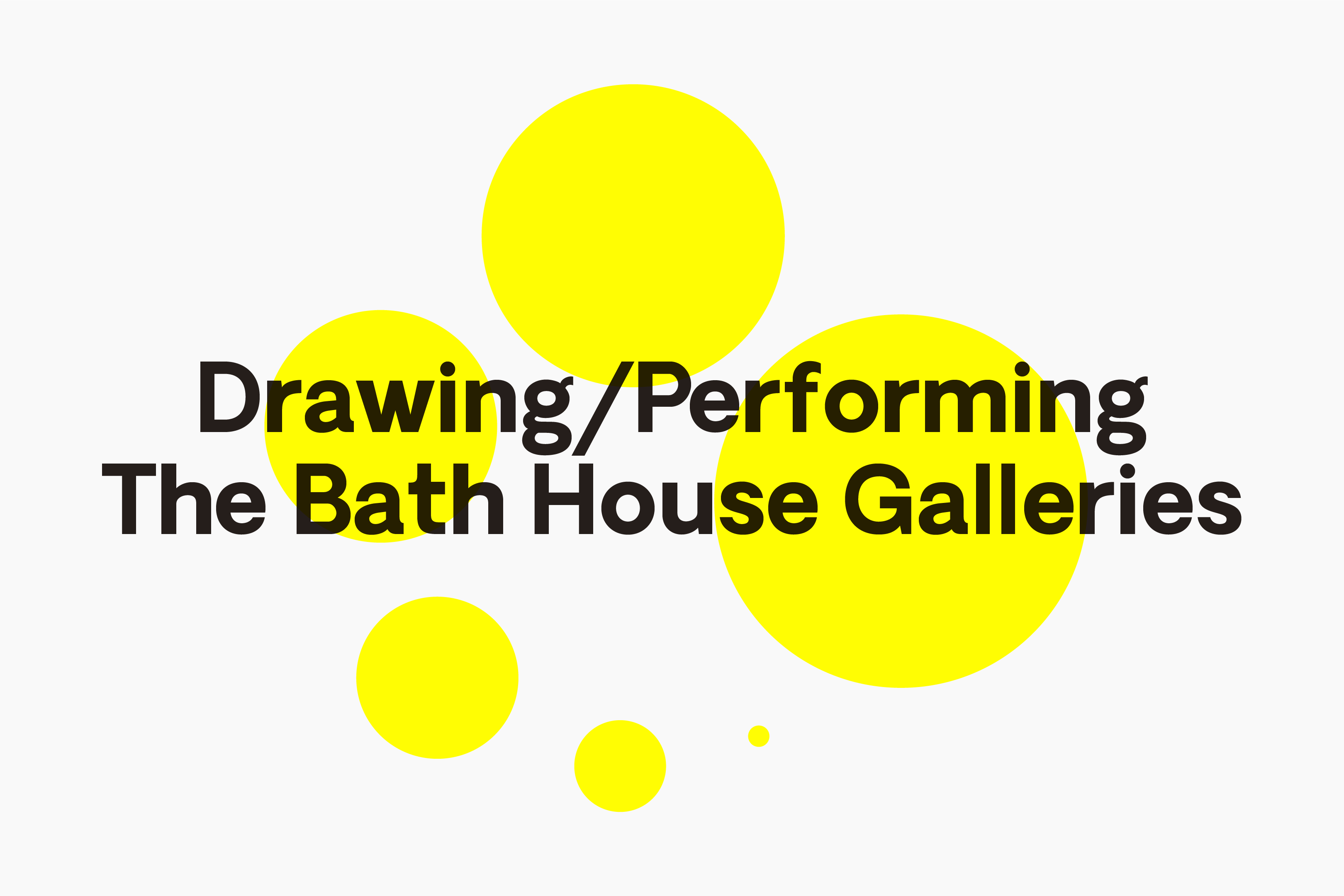 Drawing/Performing the Bath House Galleries